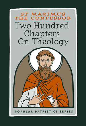 Two Hundred Chapters on Theology by St. Maximus the Confessor