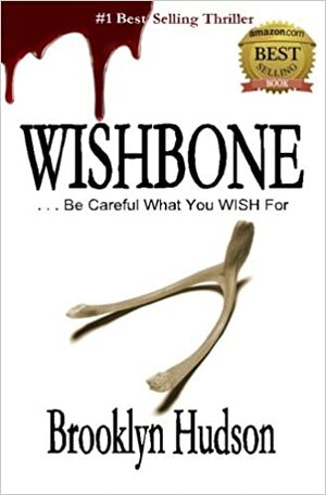 Wishbone: ...Be Careful What You WISH For by Brooklyn Hudson