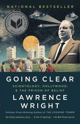 Going Clear: Scientology, Hollywood, and the Prison of Belief by Lawrence Wright