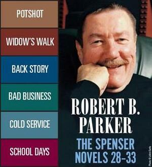 Robert B. Parker: The Spenser Novels 28-33 by Robert B. Parker