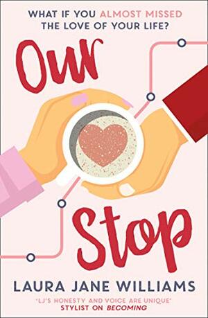 Our Stop by Laura Jane Williams