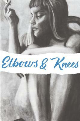 Elbows & Knees: Essays & Plays by Allen Frost