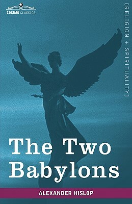 The Two Babylons by Alexander Hislop