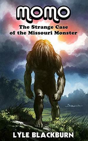 Momo: The Strange Case of the Missouri Monster by Lyle Blackburn