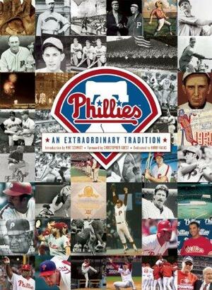 Phillies: An Extraordinary Tradition by Scott Gummer, Larry Shenk