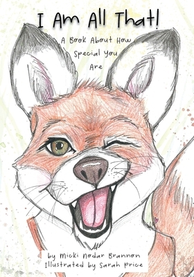 I Am All That!: A Book About How Special You Are by Micki Nodar Brannon