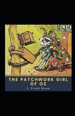 The Patchwork Girl of Oz Illustrated by L. Frank Baum