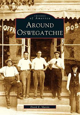 Around Oswegatchie by David E. Martin