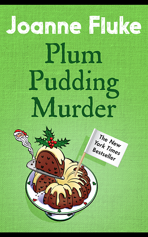 Plum Pudding Murder (Hannah Swensen Mysteries, Book 12): A perfectly cosy mystery for Christmas by Joanne Fluke
