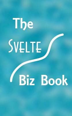 The Svelte Biz Book by Deb Christiansen