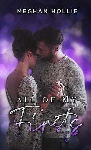 All of My Firsts by Meghan Hollie, Meghan Hollie