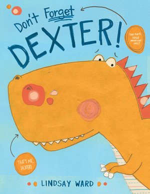 Don't Forget Dexter! by Lindsay Ward