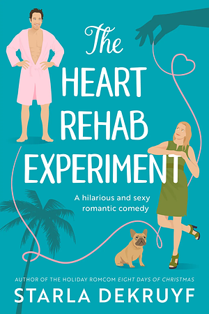 The Heart Rehab Experiment by Starla DeKruyf