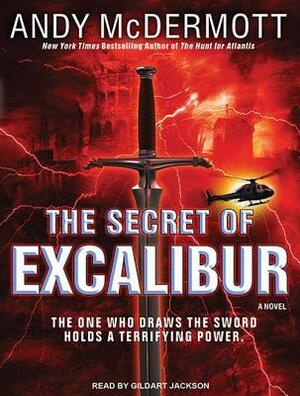 The Secret of Excalibur by Andy McDermott