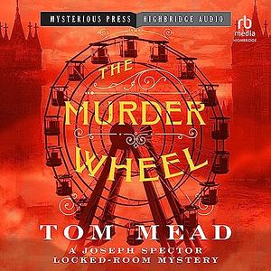 The Murder Wheel by Tom Mead