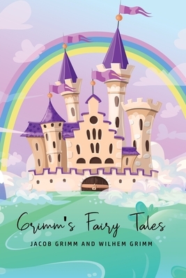 Grimm's Fairy Tales by Wilhelm Grimm