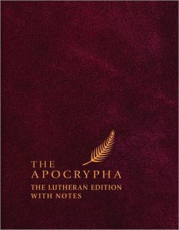 The Apocrypha: The Lutheran Edition with Notes by Edward Engelbrecht