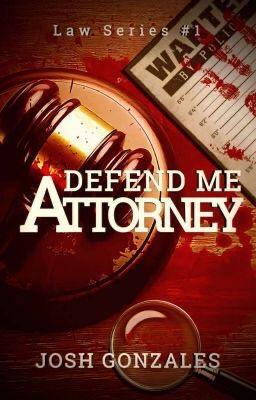 “Defend Me, Attorney.” by Josh Gonzales
