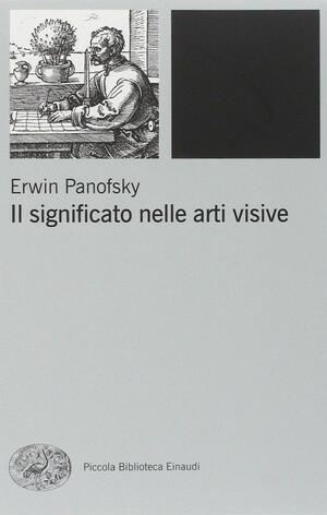 Il significato nelle arti visive by Erwin Panofsky