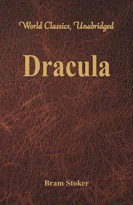 Dracula (World Classics, Unabridged) by Bram Stoker