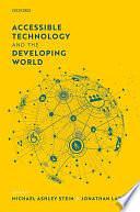 Accessible Technology and the Developing World by Michael Ashley Stein, Jonathan Lazar