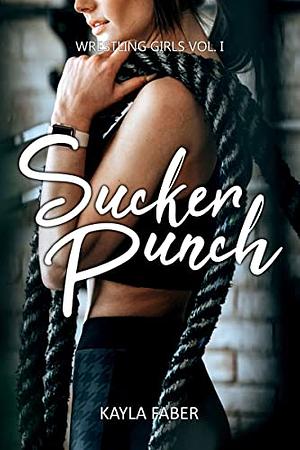 Sucker Punch: A Feel-Good Sapphic Romance in London by Kayla Faber