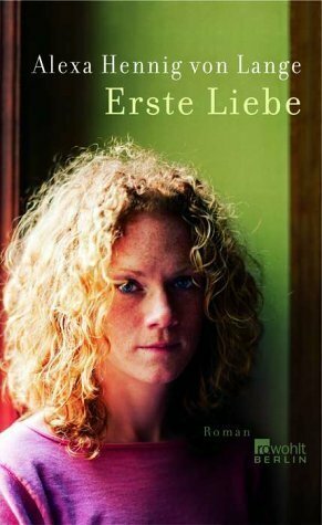 Erste Liebe by Alexa Hennig von Lange