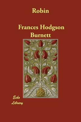 Robin by Frances Hodgson Burnett