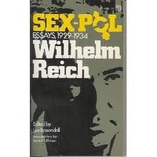 Sex-Pol: Essays 1929-1934 by Wilhelm Reich, Lee Baxandall
