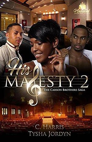 His Majesty 2: The Carson Brothers Saga by C. Harris, C. Harris