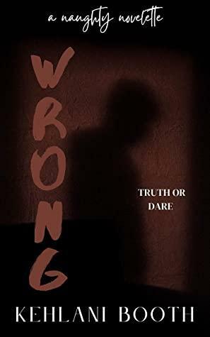 WRONG (A Naughty Novelette) by Kehlani Booth