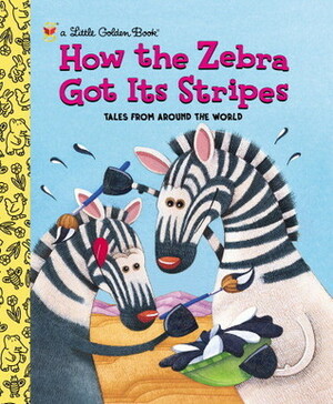 How the Zebra Got Its Stripes by Peter Grosshauser, Ron Fontes