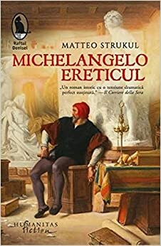 Michelangelo, ereticul by Matteo Strukul