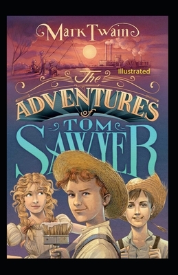 The Adventures of Tom Sawyer Illustrated by Mark Twain