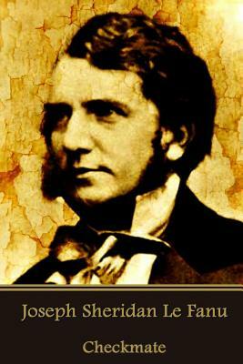 Checkmate by J. Sheridan Le Fanu