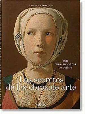 Los secretos de las obras de arte. 100 obras maestras en detalle by Rainer Hagen, Rose-Marie Hagen