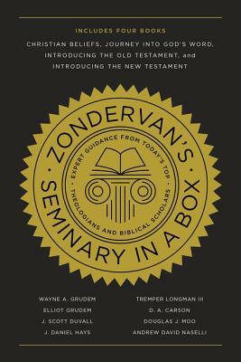 Zondervan's Seminary in a Box: Includes Christian Beliefs, Journey Into God's Word, Introducing the Old Testament, and Introducing the New Testament by J. Scott Duvall, Wayne A. Grudem, J. Daniel Hays