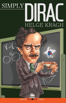 Simply Dirac by Helge Kragh