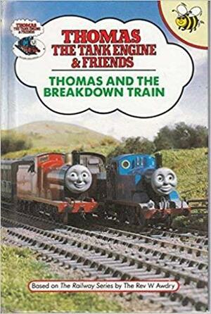 Thomas And The Breakdown Train (Thomas The Tank Engine & Friends) by W. Awdry