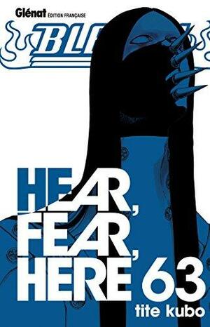 Bleach, Tome 63: Hear, Fear, Here by Tite Kubo