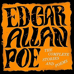 Edgar Allan Poe - The Complete Stories and Poems by Edgar Allan Poe