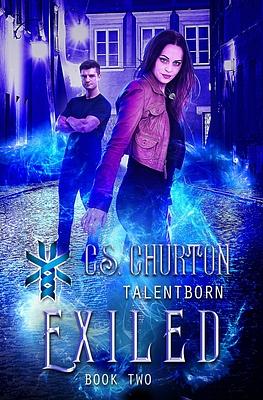 Exiled (TalentBorn Book 2) by C.S. Churton