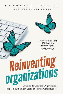 Reinventing organizations. Vers des communautés de travail inspirées by Frederic Laloux