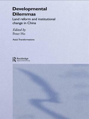 Developmental Dilemmas: Land Reform and Institutional Change in China by Peter Ho