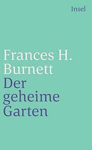 Der geheime Garten by Frances Hodgson Burnett