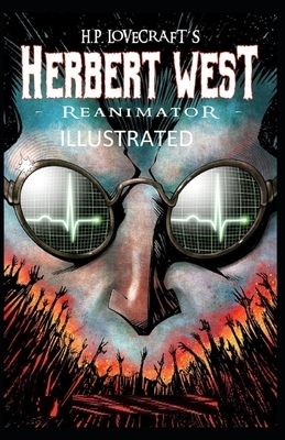 Herbert West: Reanimator Illustrated by H.P. Lovecraft