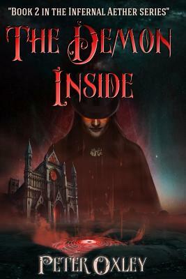 The Demon Inside: Book 2 in the Infernal Aether Series by Peter Oxley