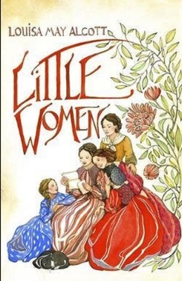 Little Women Illustrated by Louisa May Alcott