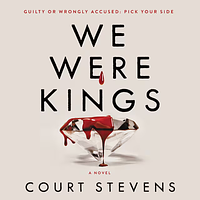 We Were Kings by Court Stevens