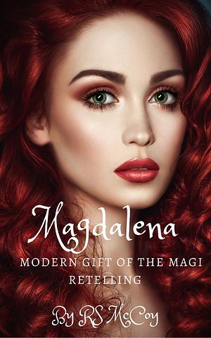 Magdalena: A Gift of the Magi Retelling by R.S. McCoy
